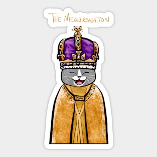 The Meowronation Sticker